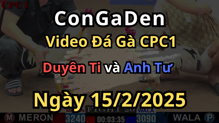 CPC1 15/2 Bổn Gà Duyên Ti Chạy Nhanh Số 1