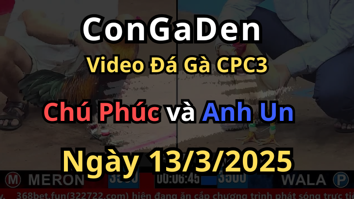 Chú Phúc Vẫn Mãi Đỉnh CPC3 Ngày 13/3/2025